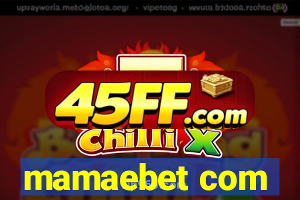 mamaebet com